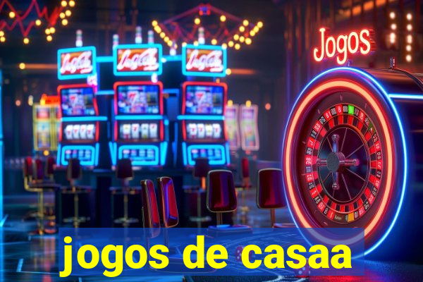 jogos de casaa