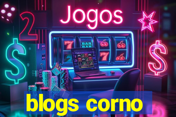 blogs corno