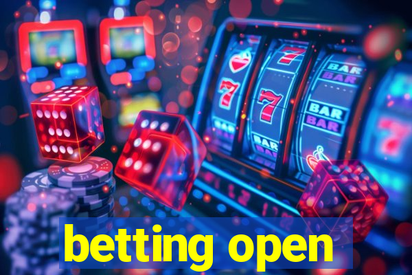 betting open