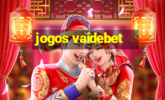 jogos vaidebet