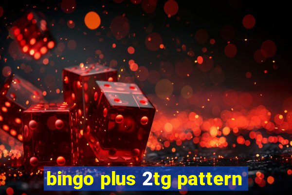 bingo plus 2tg pattern