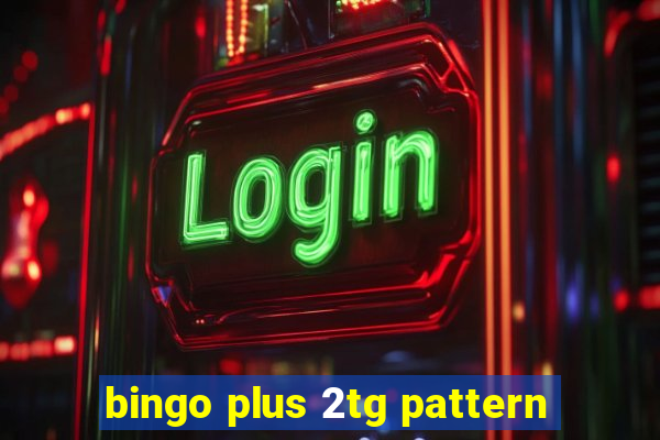 bingo plus 2tg pattern