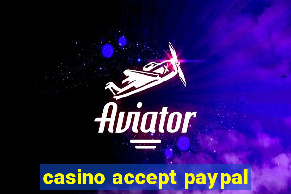 casino accept paypal