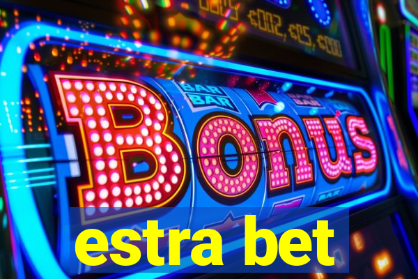 estra bet