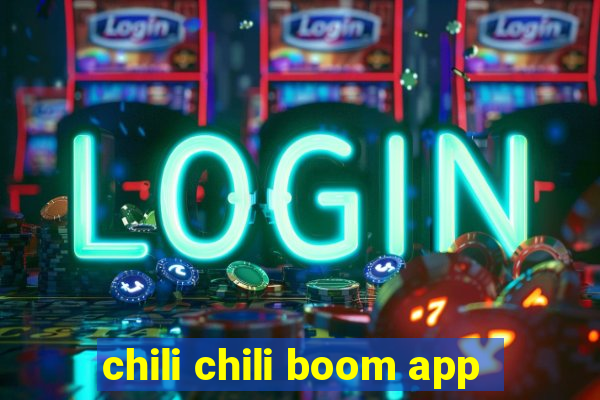 chili chili boom app