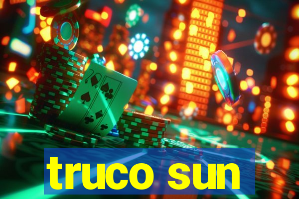 truco sun