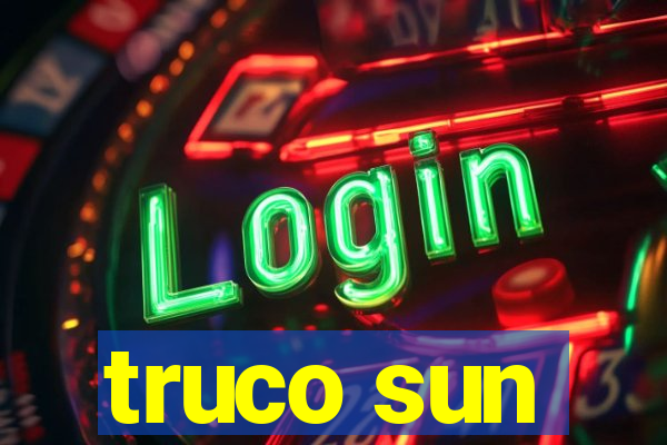 truco sun