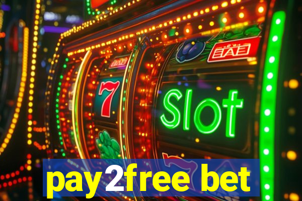 pay2free bet