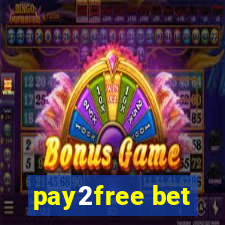 pay2free bet