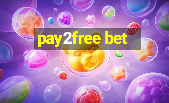 pay2free bet