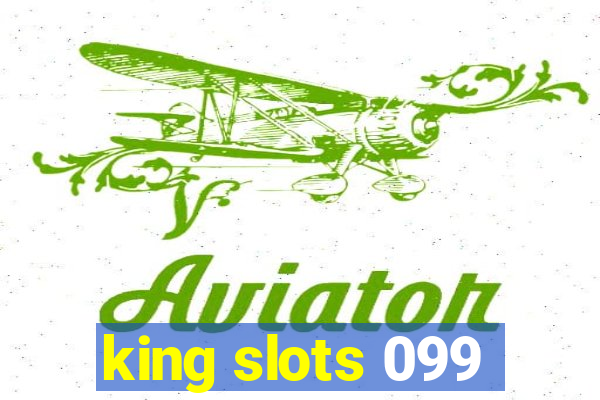 king slots 099