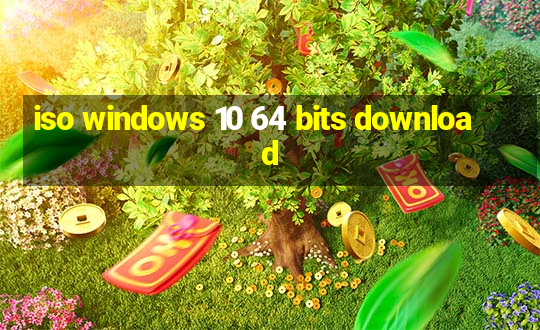 iso windows 10 64 bits download