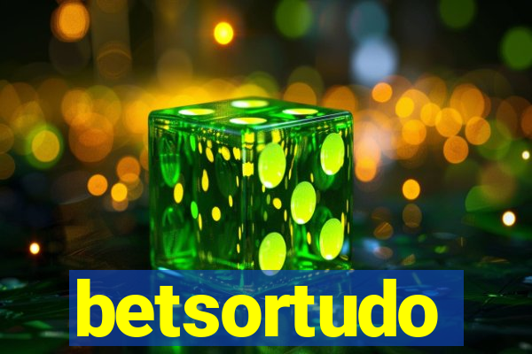 betsortudo