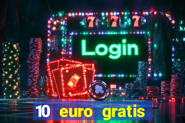 10 euro gratis betsson casino ohne einzahlung