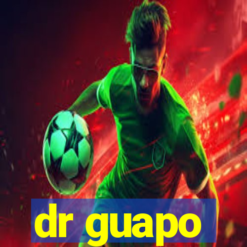 dr guapo