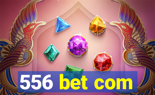 556 bet com