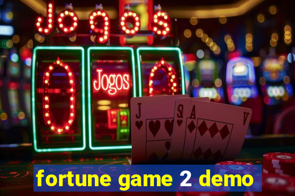 fortune game 2 demo