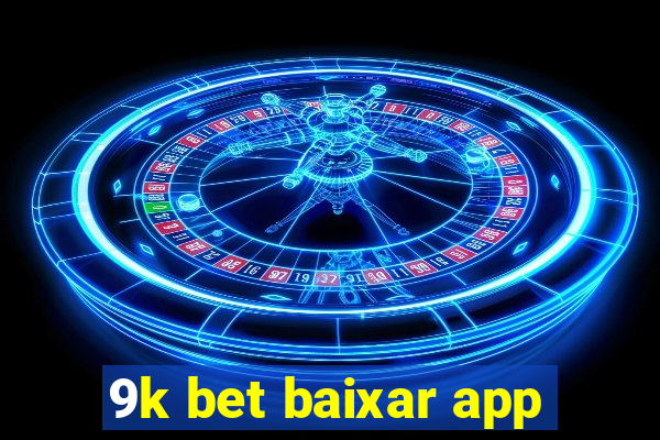 9k bet baixar app