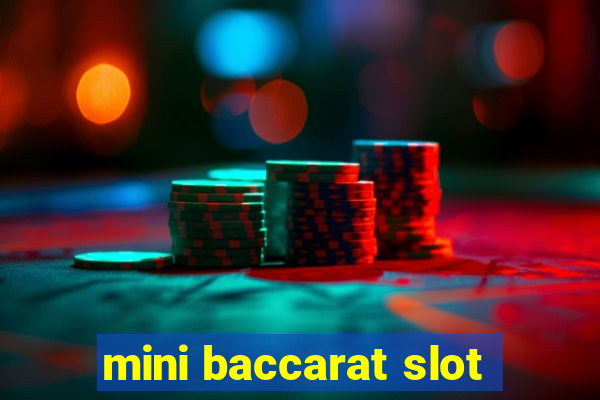 mini baccarat slot