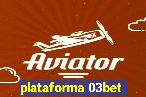 plataforma 03bet