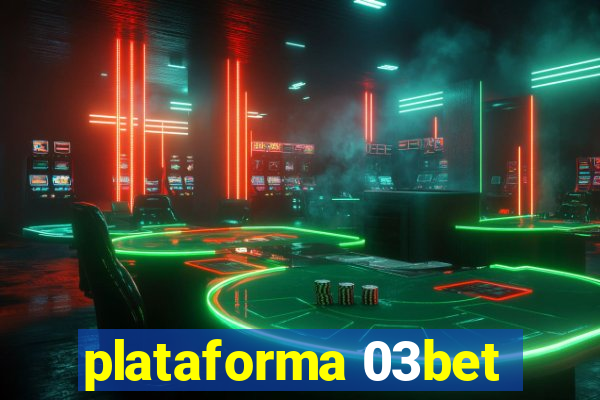 plataforma 03bet