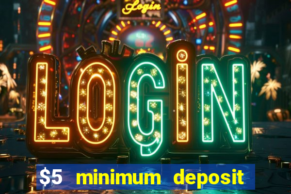 $5 minimum deposit casino in canada