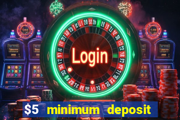 $5 minimum deposit casino in canada