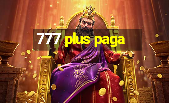 777 plus paga