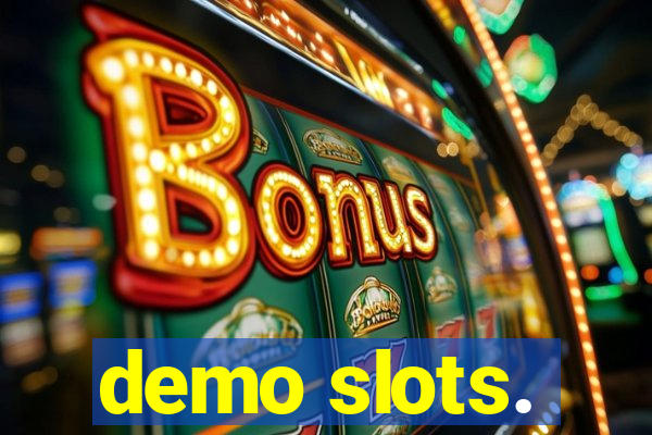 demo slots.