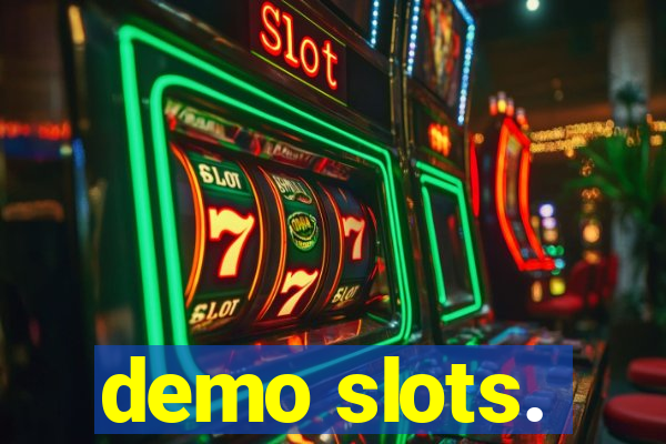 demo slots.