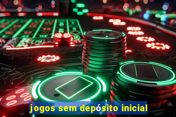 jogos sem depósito inicial