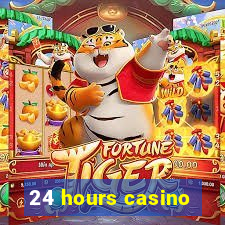 24 hours casino