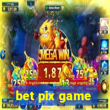 bet pix game