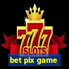 bet pix game