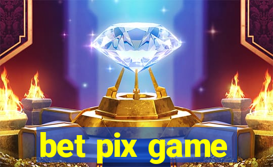 bet pix game