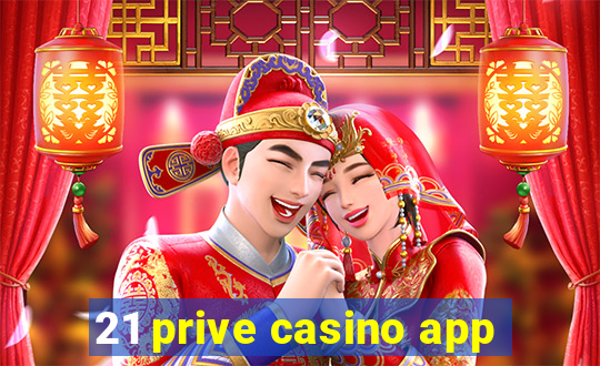 21 prive casino app