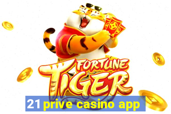 21 prive casino app