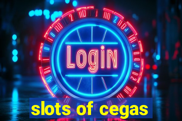 slots of cegas