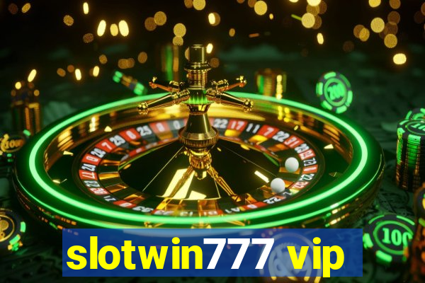 slotwin777 vip