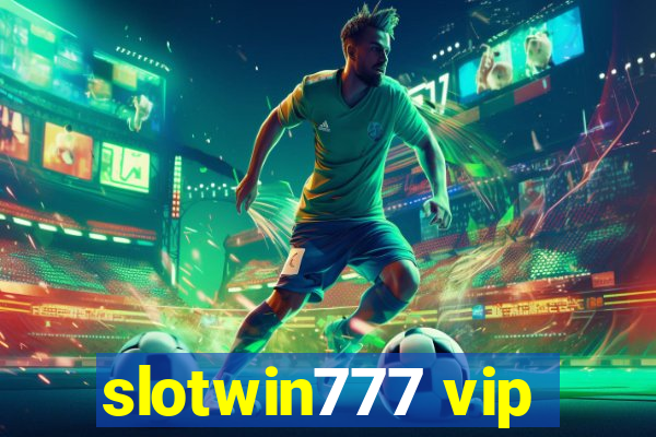 slotwin777 vip