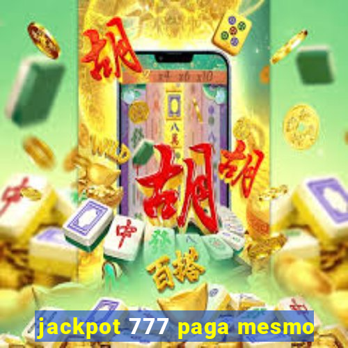 jackpot 777 paga mesmo