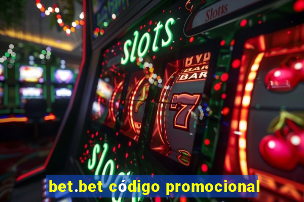 bet.bet código promocional