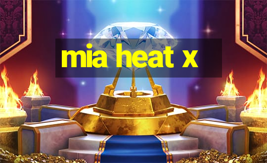 mia heat x