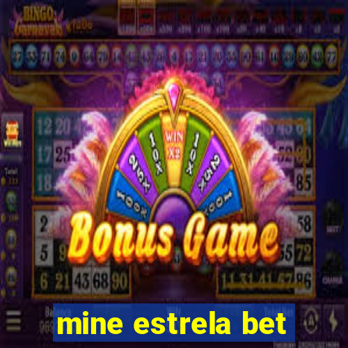 mine estrela bet