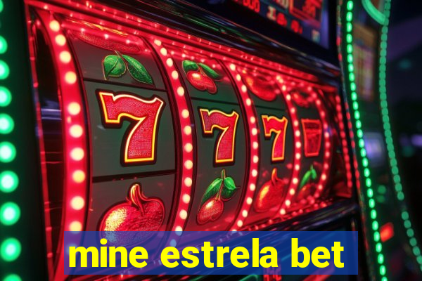 mine estrela bet