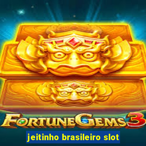 jeitinho brasileiro slot