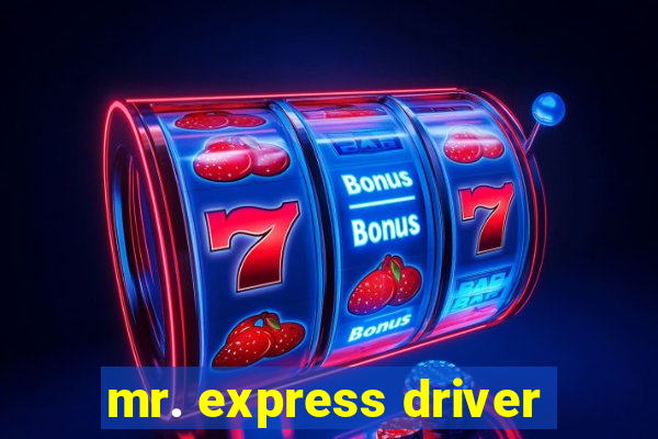 mr. express driver