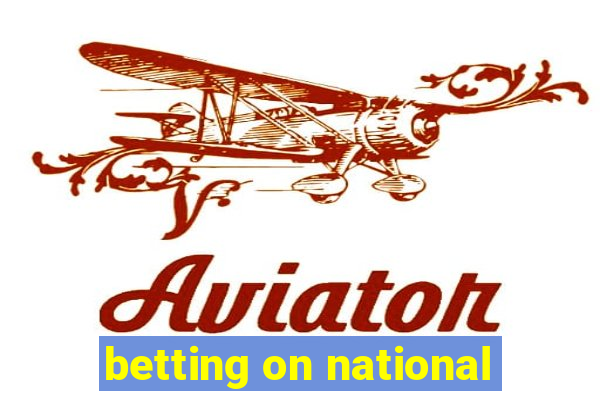 betting on national