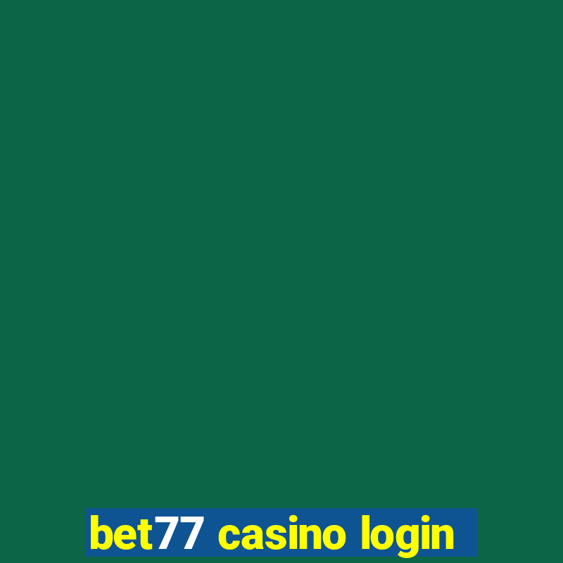 bet77 casino login