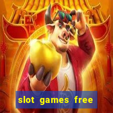 slot games free slot games